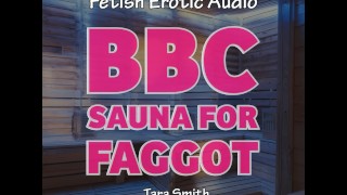 BBC Sauna For Faggot Erotic Audio Story Humiliation BBC Worship Tara Smith