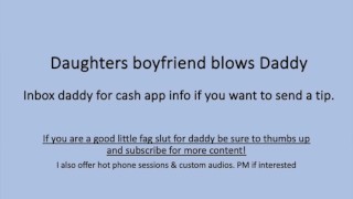 Daughters Boyfriend Sucks Daddy Dick (Verbal Dirty Talk)