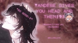 Giving and receiving head from your yandere boy! [M4A] [Roleplay][tied up] [wet]