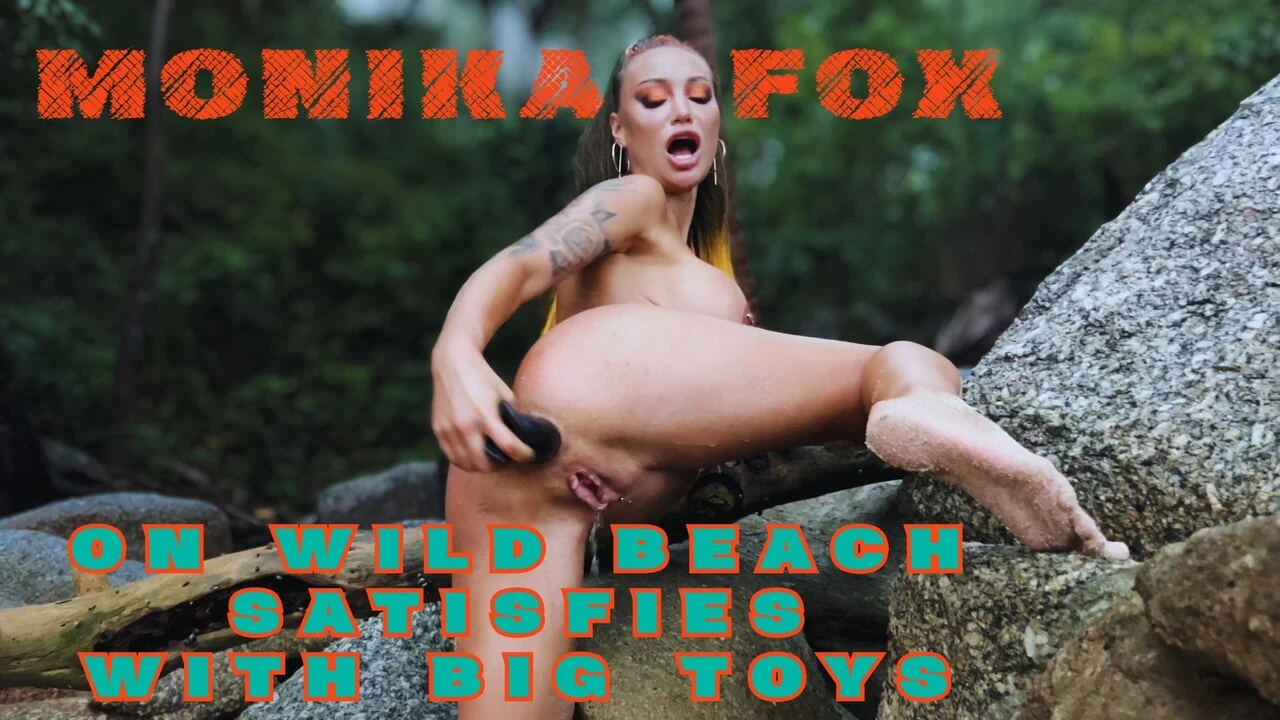 Kinky Monika Fox On A Wild Beach Satisfies Herself With Big Toys, Doing Anal, DP, Squirt & Prolapse